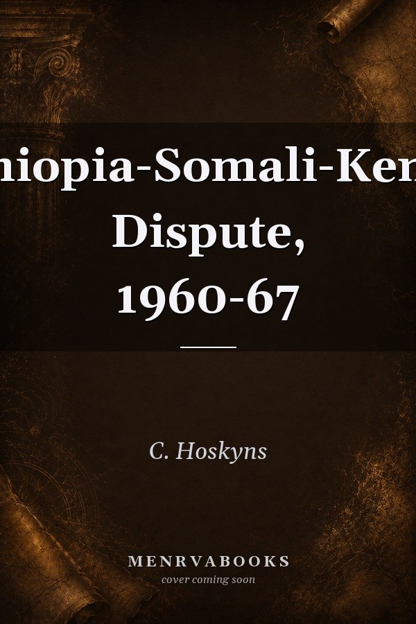 Ethiopia-Somali-Kenya Dispute, 1960-67