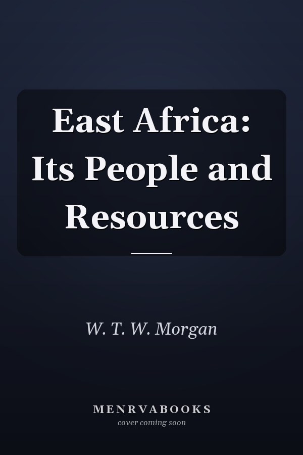 East Africa: Its People and Resources