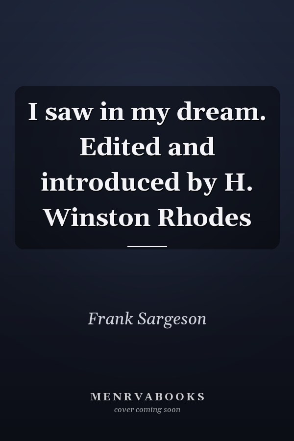 I saw in my dream. Edited and introduced by H. Winston Rhodes