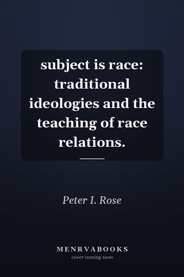 Subject Is Race: Traditional Ideologies and the Teaching of Race Relations