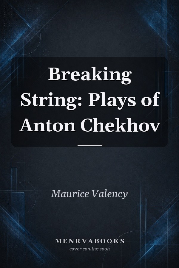 Breaking String: Plays of Anton Chekhov