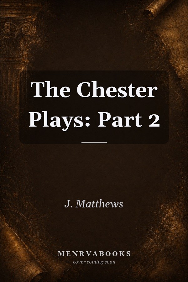 The Chester Plays: Part 2