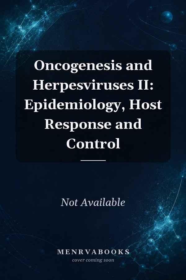 Oncogenesis and Herpesviruses II: Epidemiology, Host Response and Control