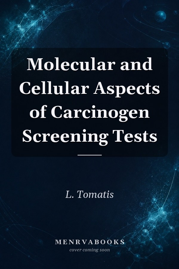 Molecular and Cellular Aspects of Carcinogen Screening Tests