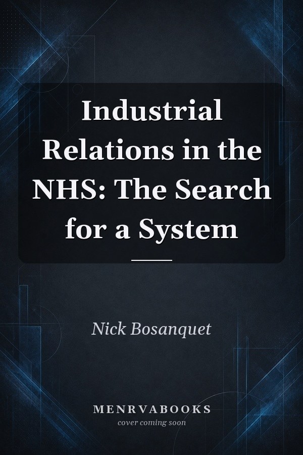 Industrial Relations in the NHS: The Search for a System
