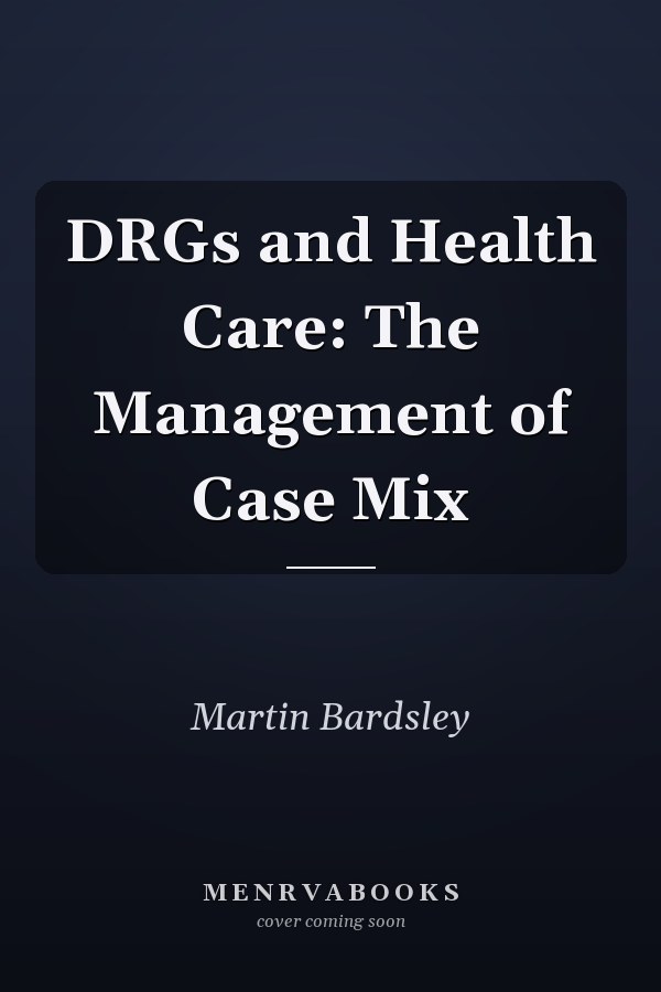 DRGs and Health Care: The Management of Case Mix