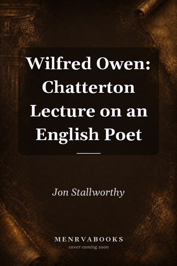 Wilfred Owen: Chatterton Lecture on an English Poet