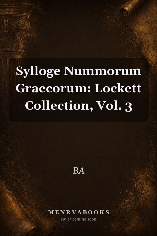 Sylloge Nummorum Graecorum: Lockett Collection, Vol. 3