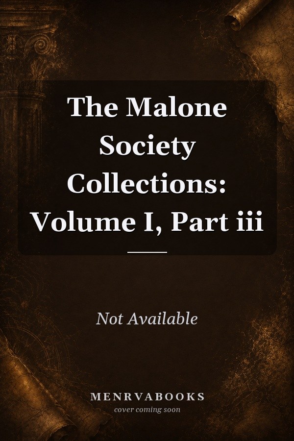 The Malone Society Collections: Volume I, Part iii