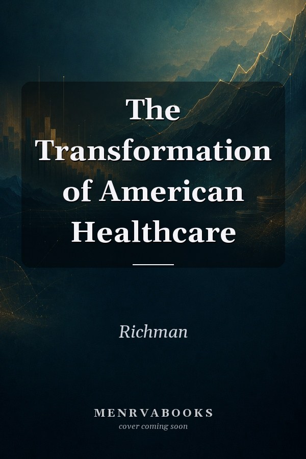 The Transformation of American Healthcare