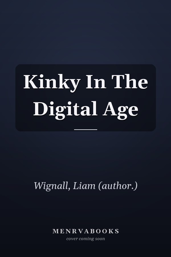 Kinky In The Digital Age