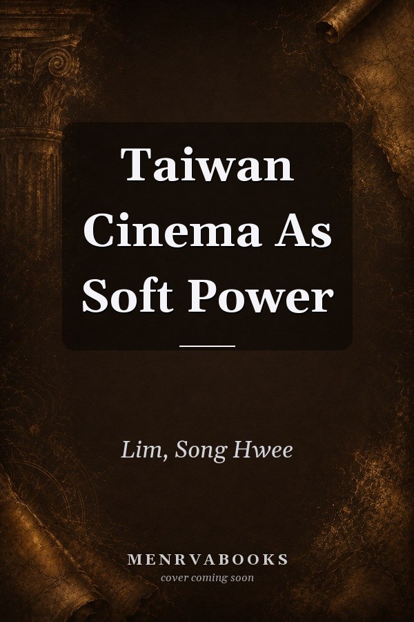 Taiwan Cinema As Soft Power