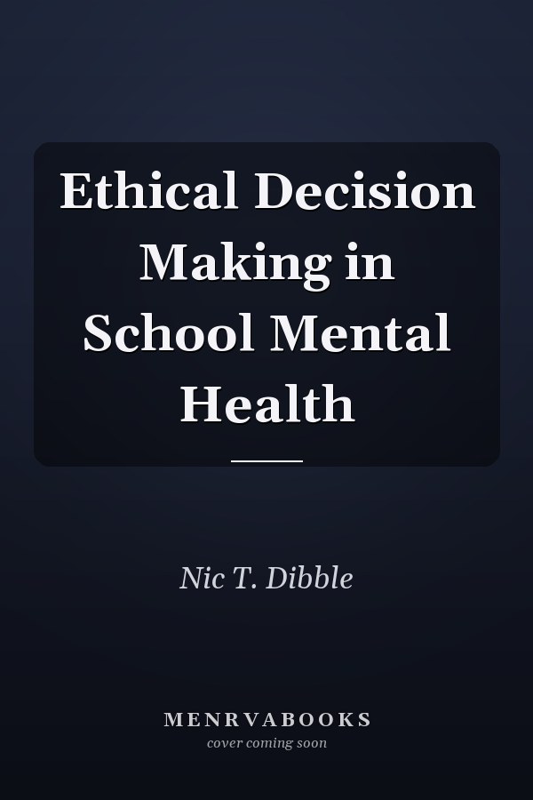 Ethical Decision Making in School Mental Health
