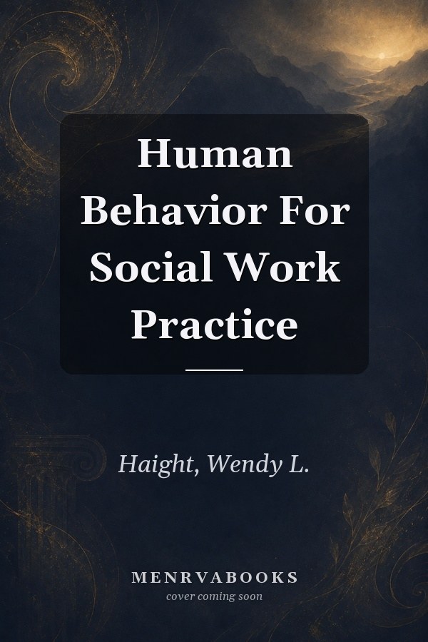Human Behavior for Social Work Practice