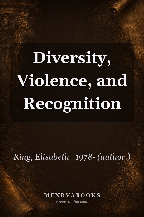 Diversity, Violence, and Recognition