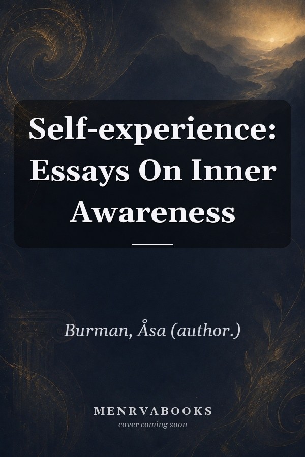 Self-Experience: Essays on Inner Awareness