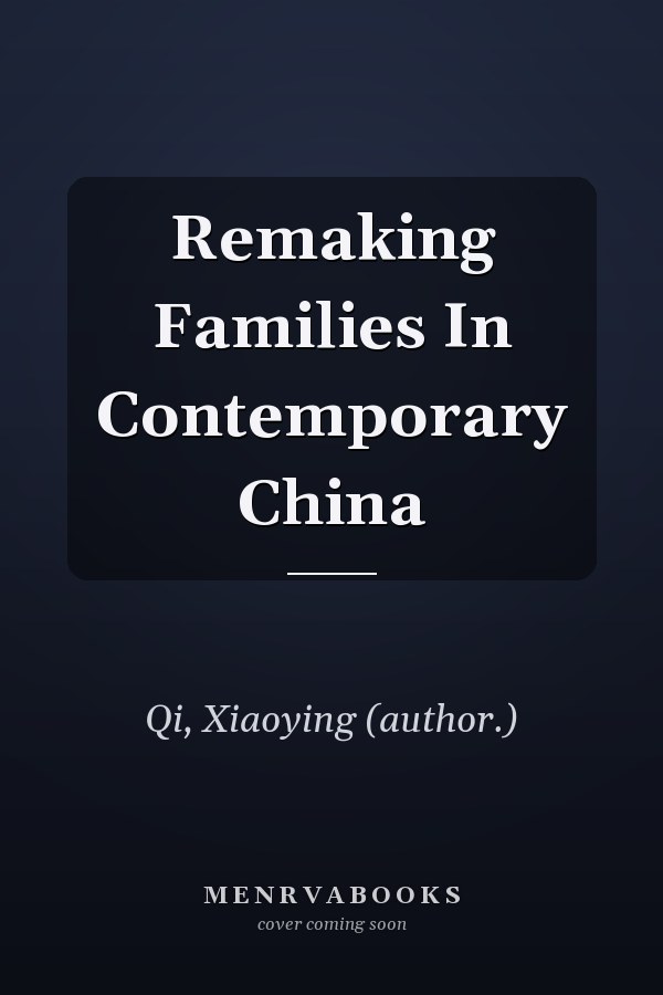 Remaking Families in Contemporary China