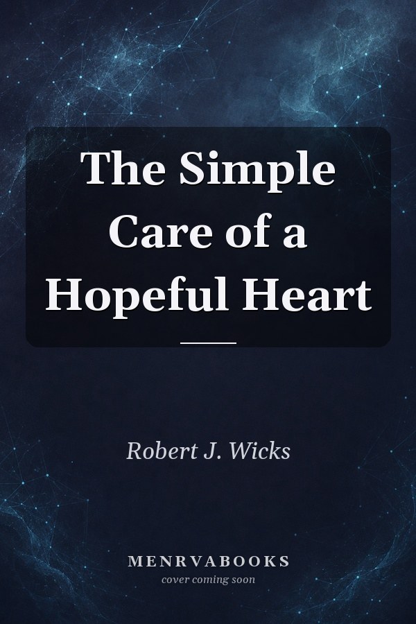 The Simple Care of a Hopeful Heart