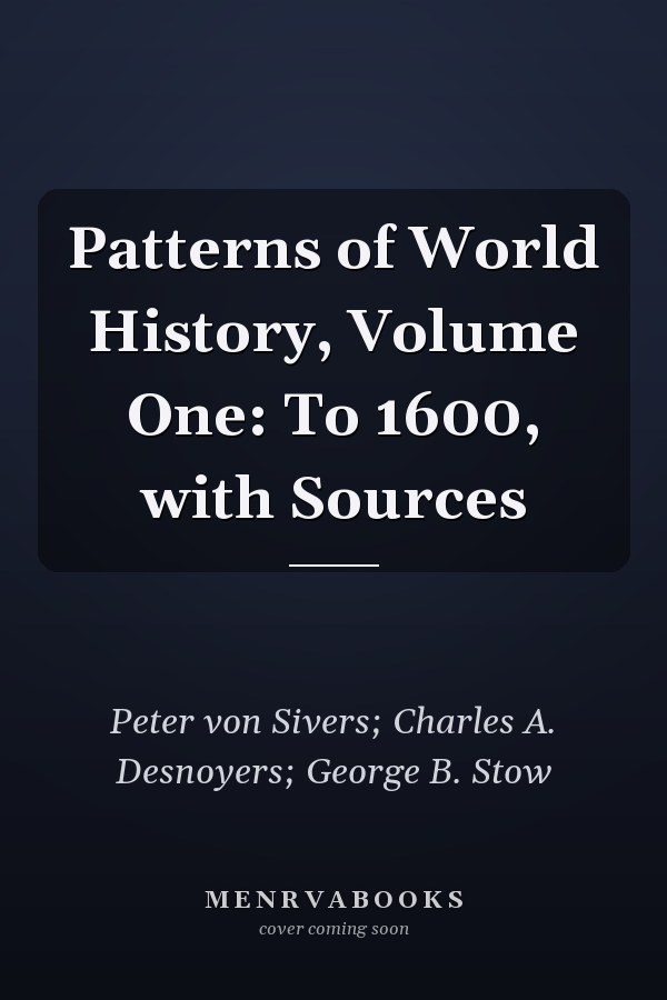 Patterns of World History, Volume One: To 1600, with Sources