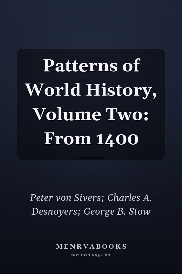 Patterns of World History, Volume Two: From 1400