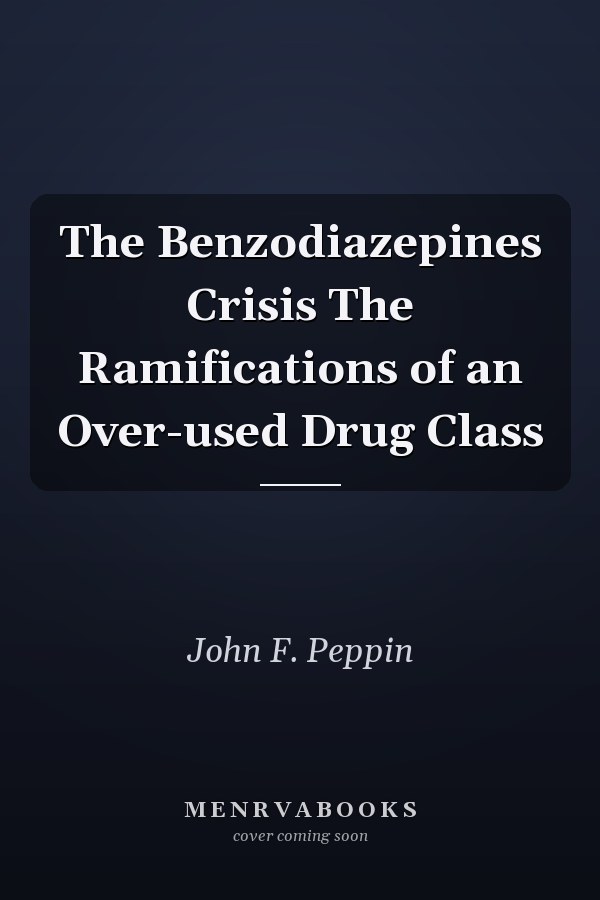 The Benzodiazepines Crisis The Ramifications of an Over-used Drug Class