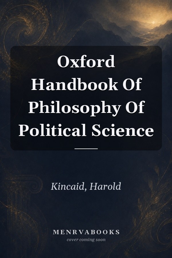 Oxford Handbook of Philosophy of Political Science