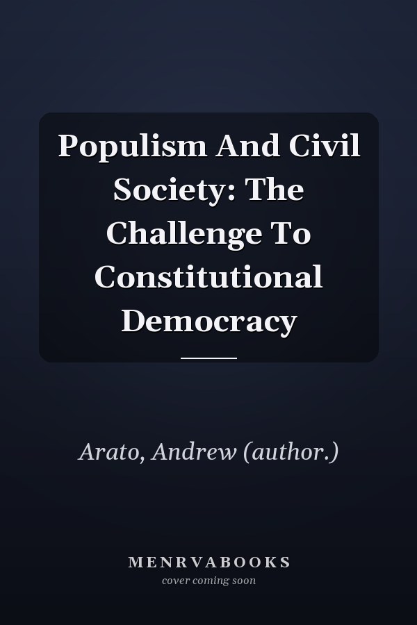Populism and Civil Society: The Challenge to Constitutional Democracy