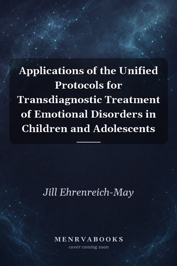 Applications of the Unified Protocols for Transdiagnostic Treatment of Emotional Disorders in Children and Adolescents