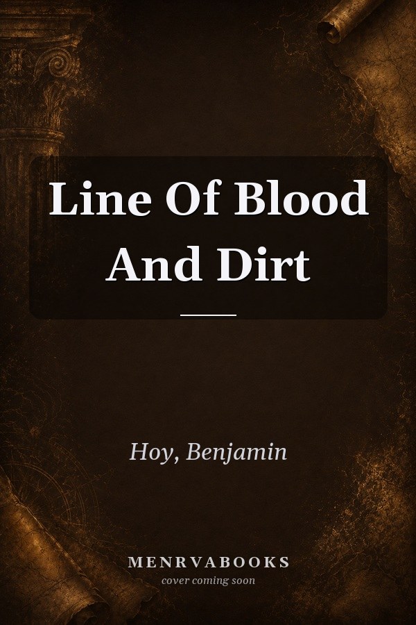 A Line of Blood and Dirt