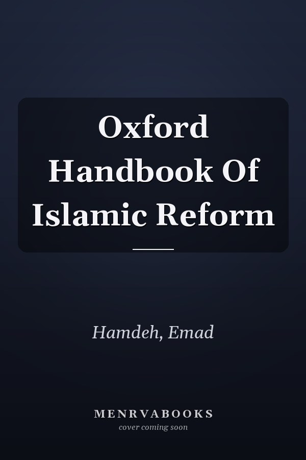 Oxford Handbook Of Islamic Reform