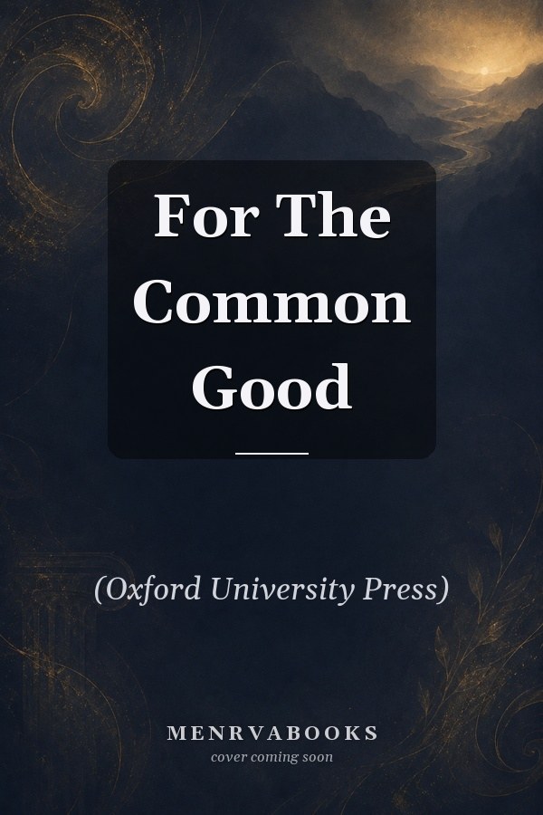 For the Common Good: Philosophical Foundations of Research Ethics