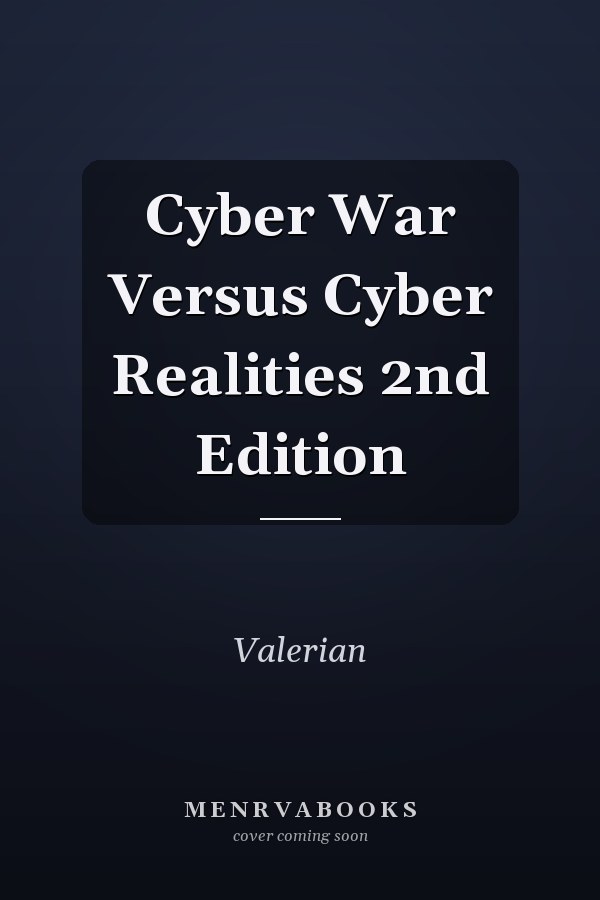 Cyber War Versus Cyber Realities