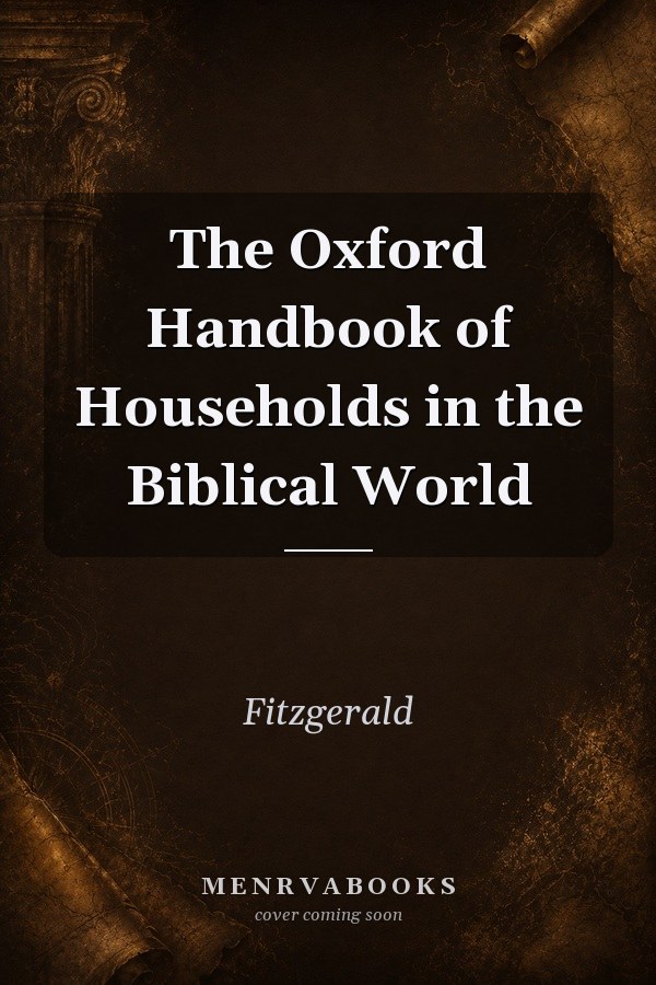 The Oxford Handbook of Households in the Biblical World