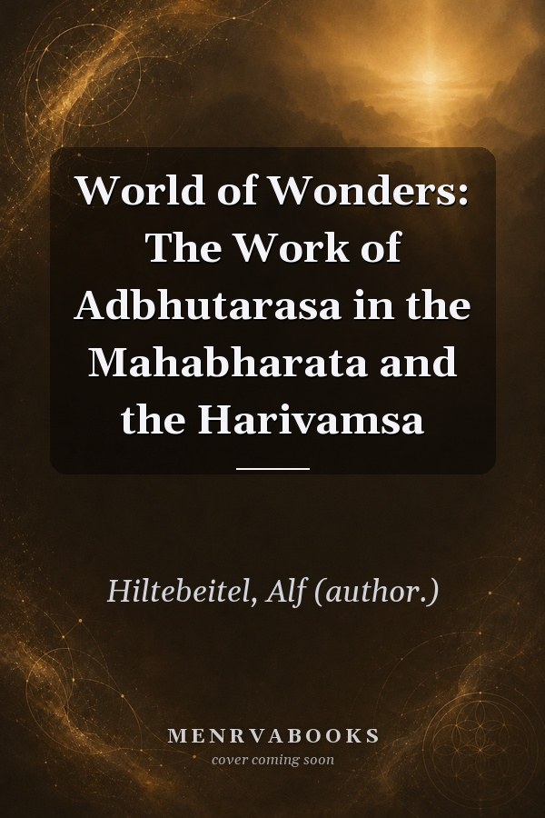 World of Wonders: The Work of Adbhutarasa in the Mahabharata and the Harivamsa