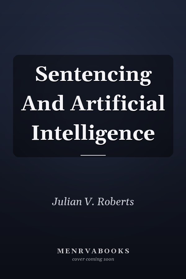 Sentencing and Artificial Intelligence