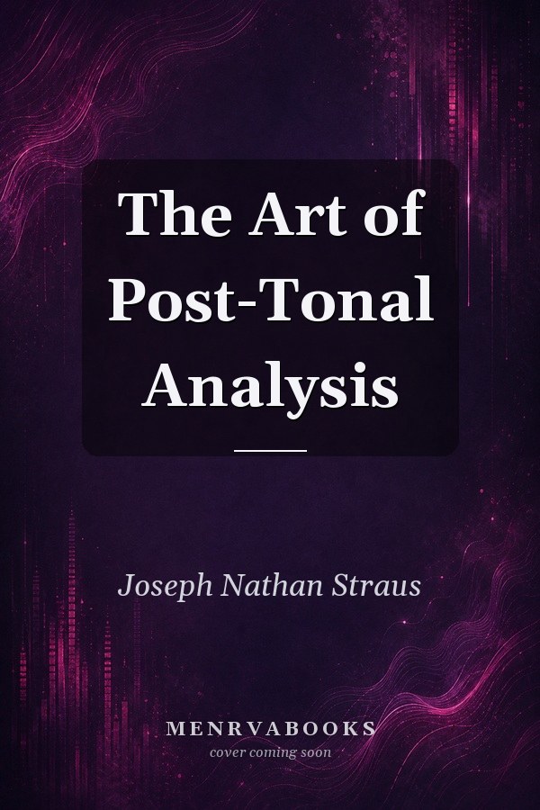The Art of Post-Tonal Analysis