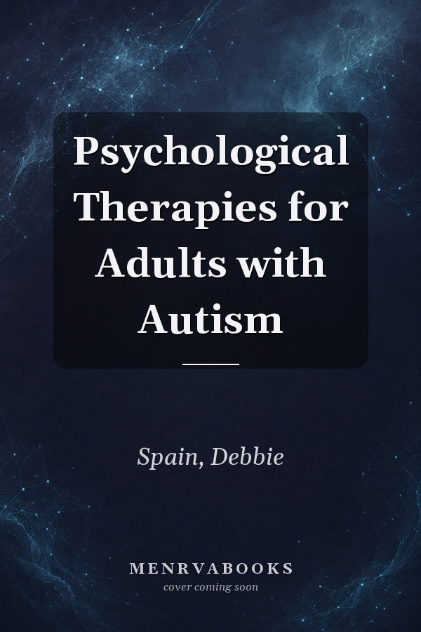 Psychological Therapies for Adults with Autism