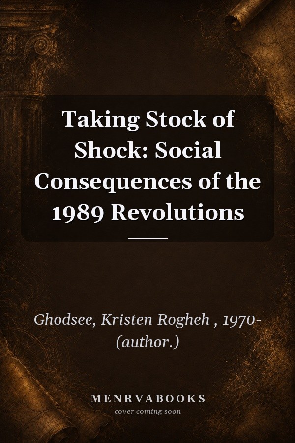 Taking Stock of Shock: Social Consequences of the 1989 Revolutions