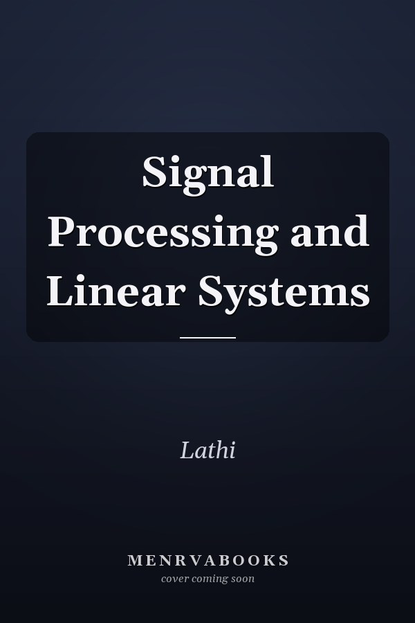 Signal Processing and Linear Systems