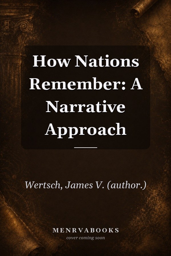 How Nations Remember: A Narrative Approach