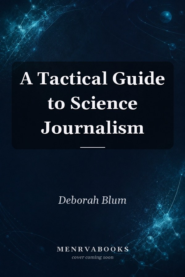 A Tactical Guide to Science Journalism