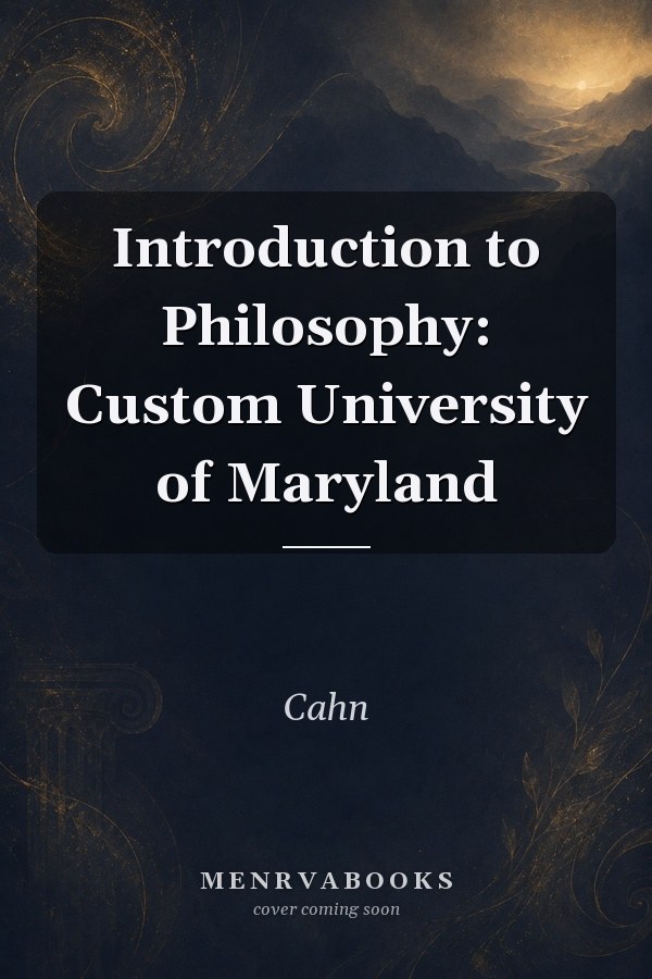 Introduction to Philosophy: Custom University of Maryland