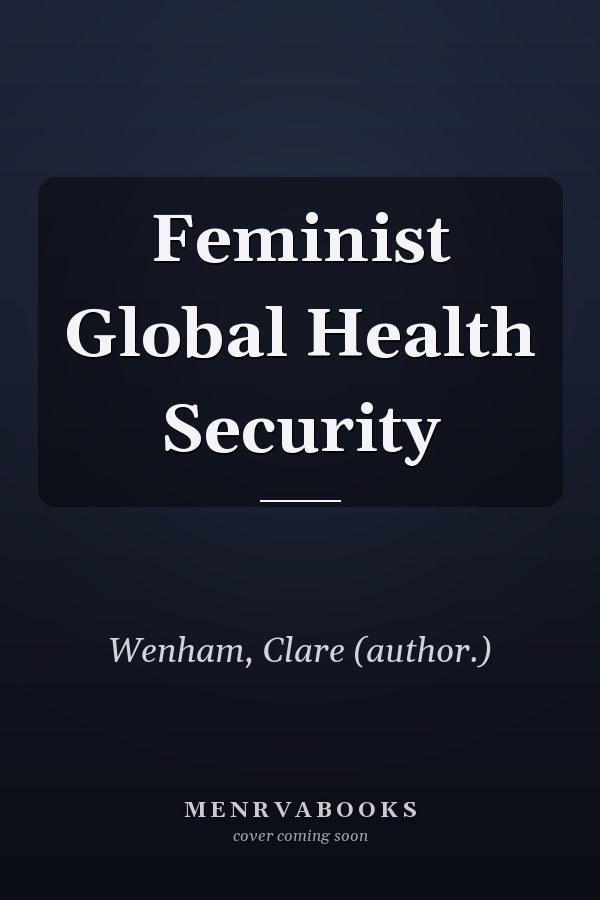 Feminist Global Health Security