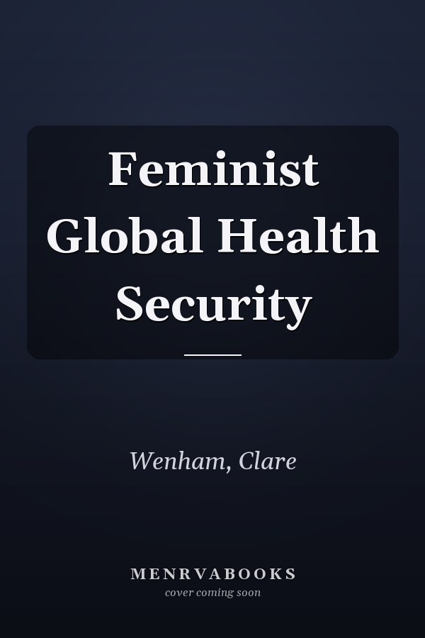 Feminist Global Health Security