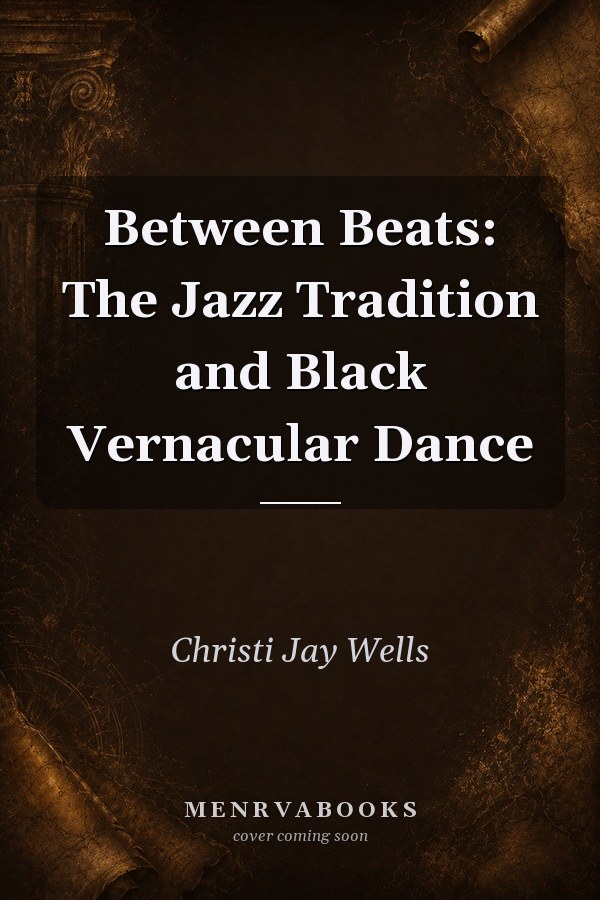Between Beats: The Jazz Tradition and Black Vernacular Dance