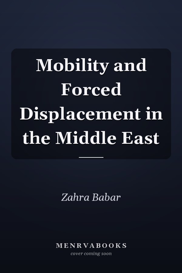 Mobility and Forced Displacement in the Middle East