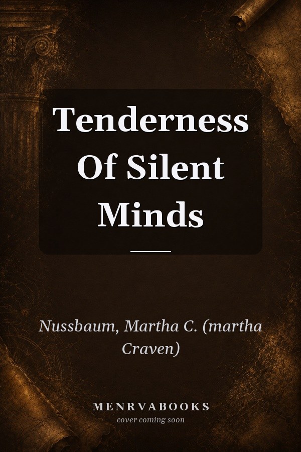 The Tenderness of Silent Minds