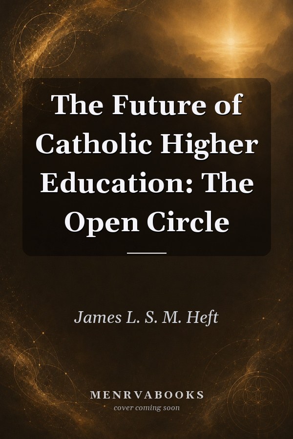 The Future of Catholic Higher Education: The Open Circle
