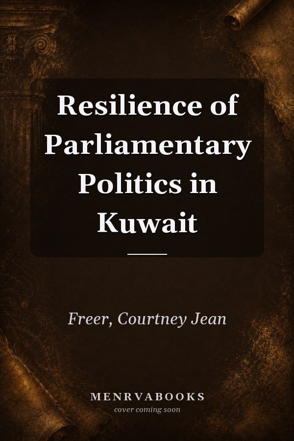 Resilience of Parliamentary Politics in Kuwait