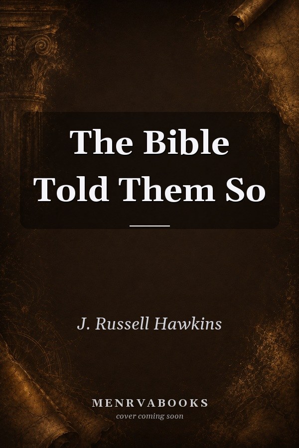The Bible Told Them So